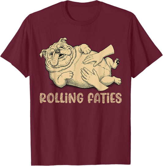 Funny Bulldog Rolling Fatties Dog Lover T-Shirt - T-Shirt | Maroon