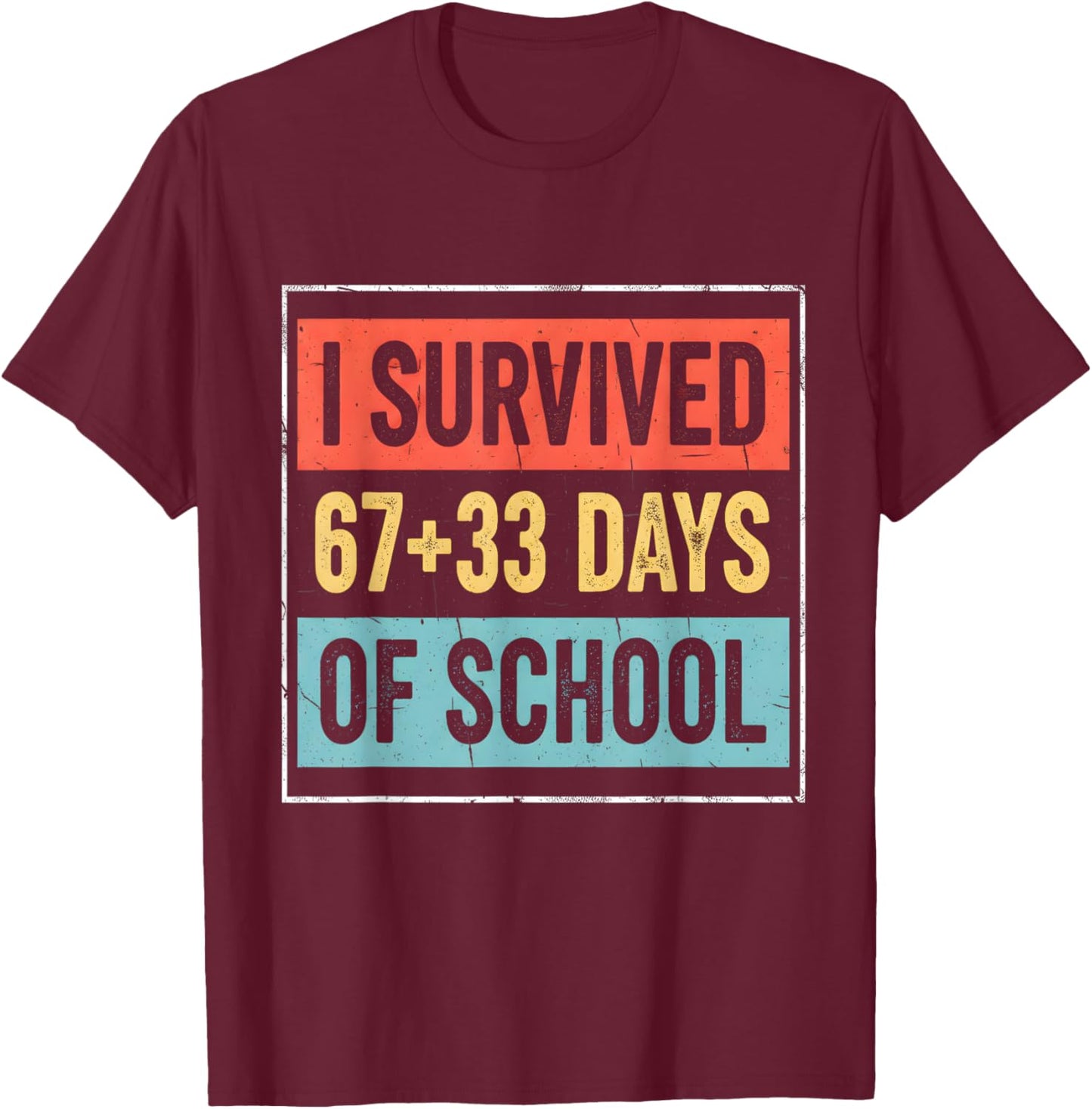 I Survived 67+33 Days of School 100 Days of School T-Shirt - T-Shirt | Maroon