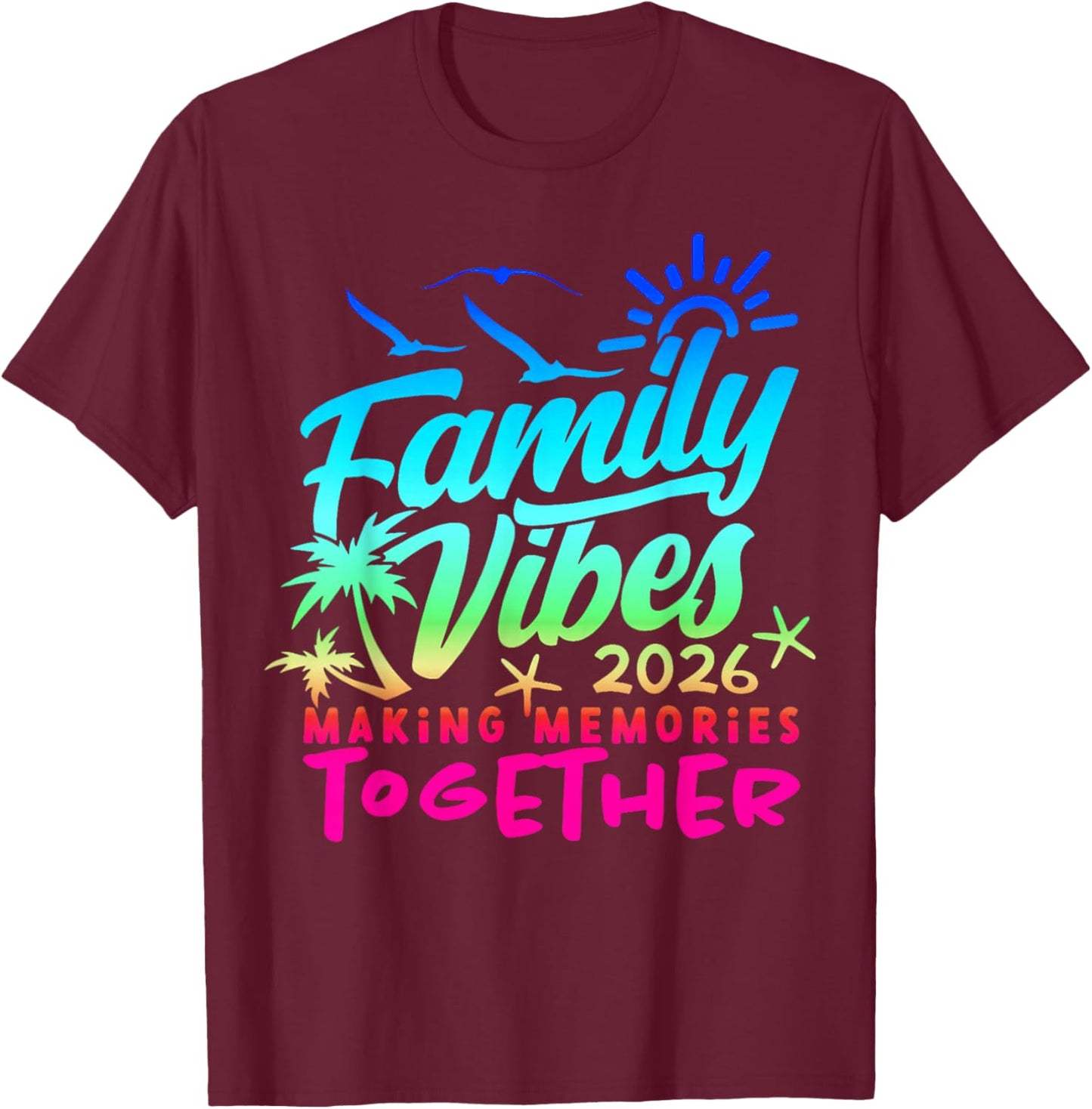 Family Vacation 2026 Beach Matching Family Summer Vacation T-Shirt - T-Shirt | Maroon