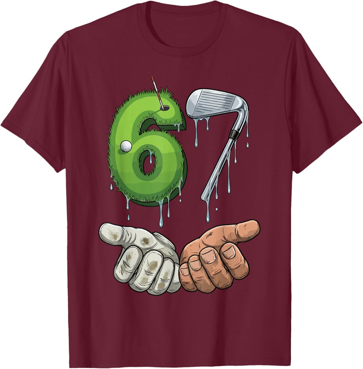 Golf 67 Putting Green Iron Club Six Seven 67 Golf T-Shirt - T-Shirt | Maroon