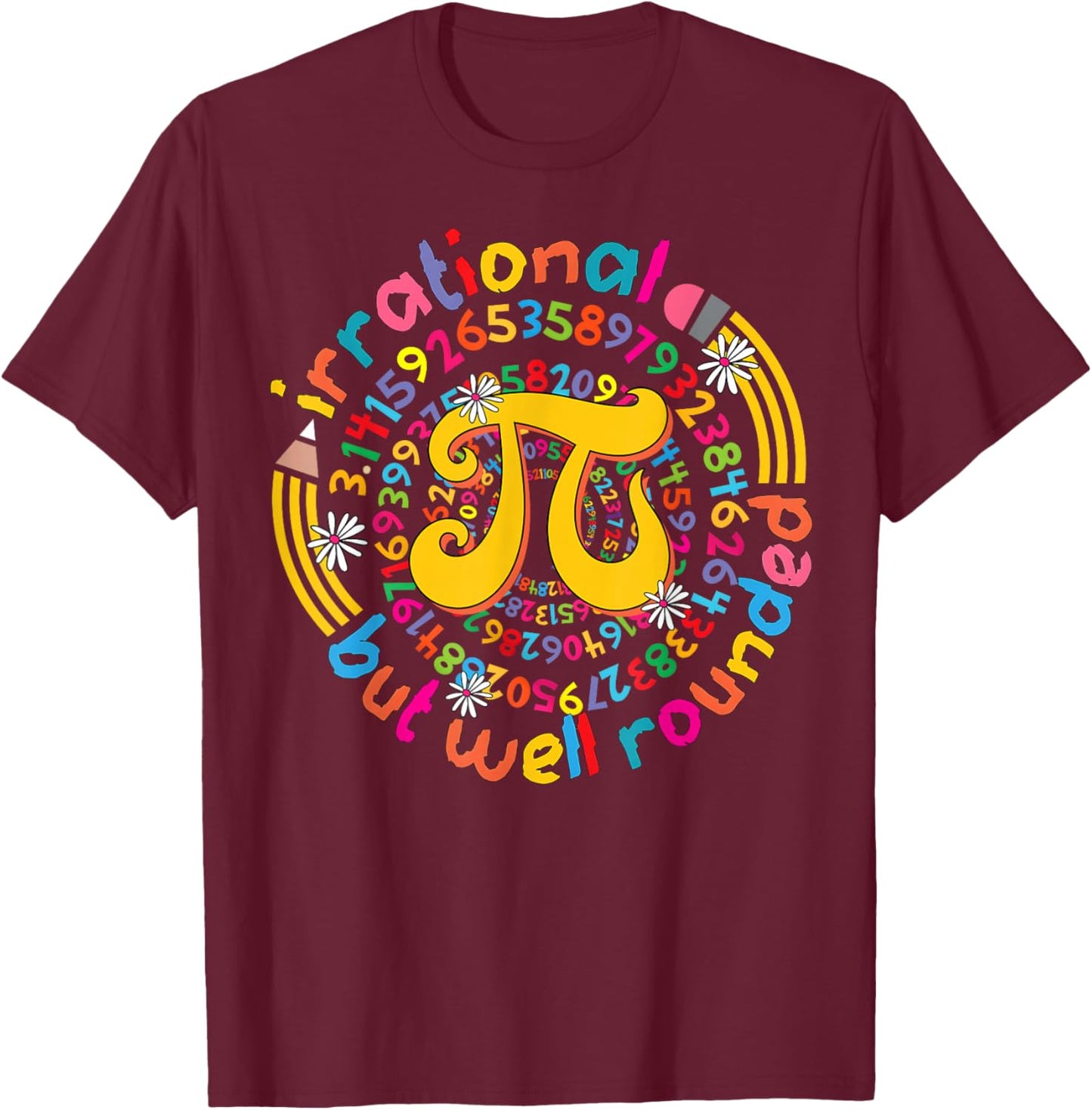 Irrational But Well Rounded 3.14 Pi Day Teacher Boy Girl T-Shirt - T-Shirt | Maroon