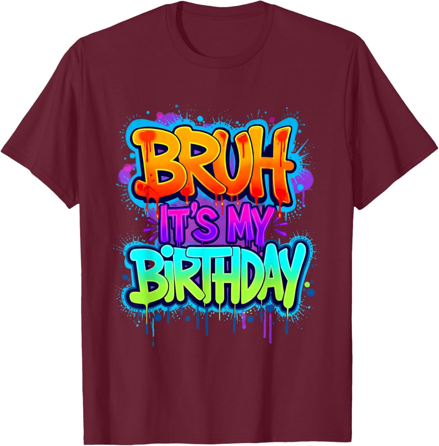 Bruh It's My Birthday Funny Birthday Boy Teen Gamer Meme T-Shirt - T-Shirt | Maroon