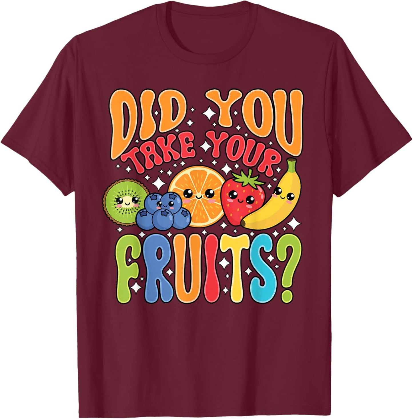 School Lunch Lady Cafeteria Crew Did You Take Your Fruits T-Shirt - T-Shirt | Maroon
