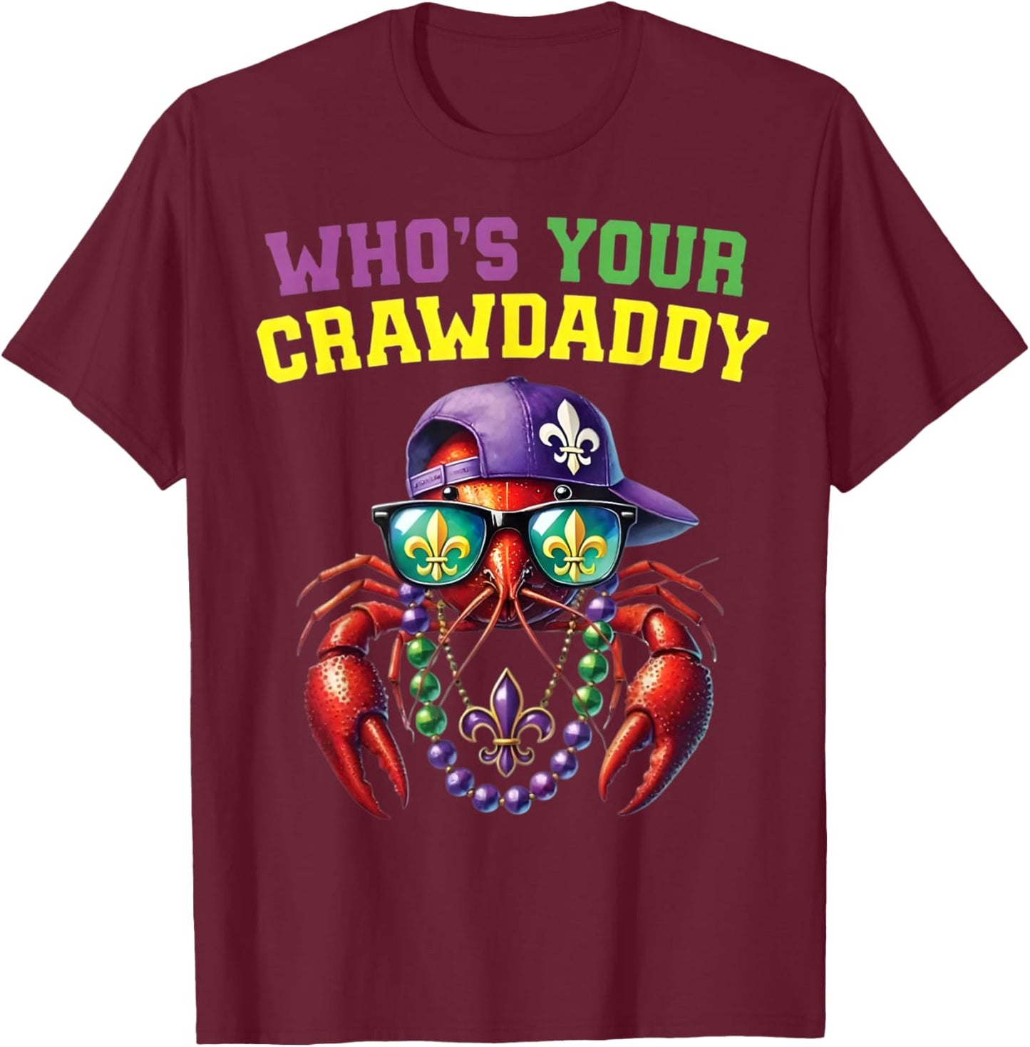 Whos Your Crawdaddy Funny Crawfish Mardi Gras Men Women Kids T-Shirt - T-Shirt | Maroon