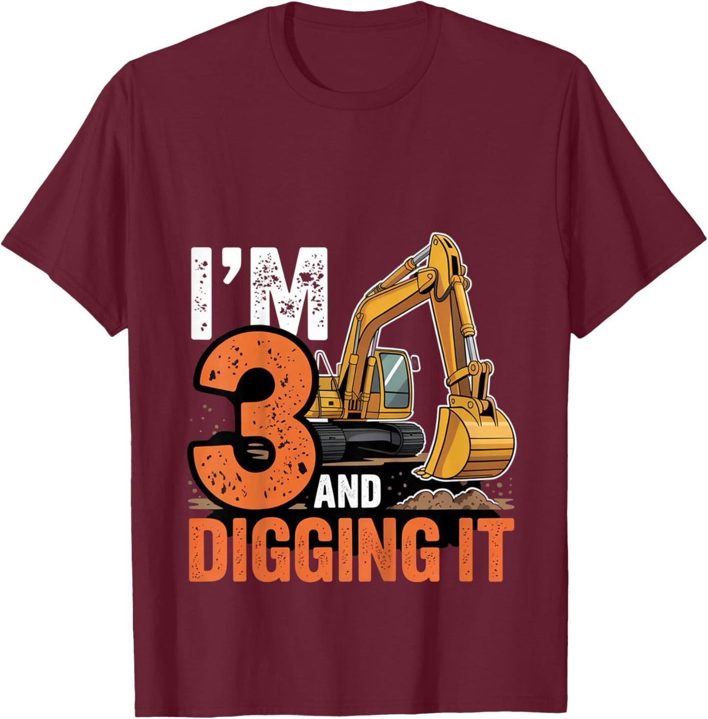 I'm 3 and Digging It Excavator 3th Birthday Bulldozer 3 Year T-Shirt - T-Shirt | Maroon