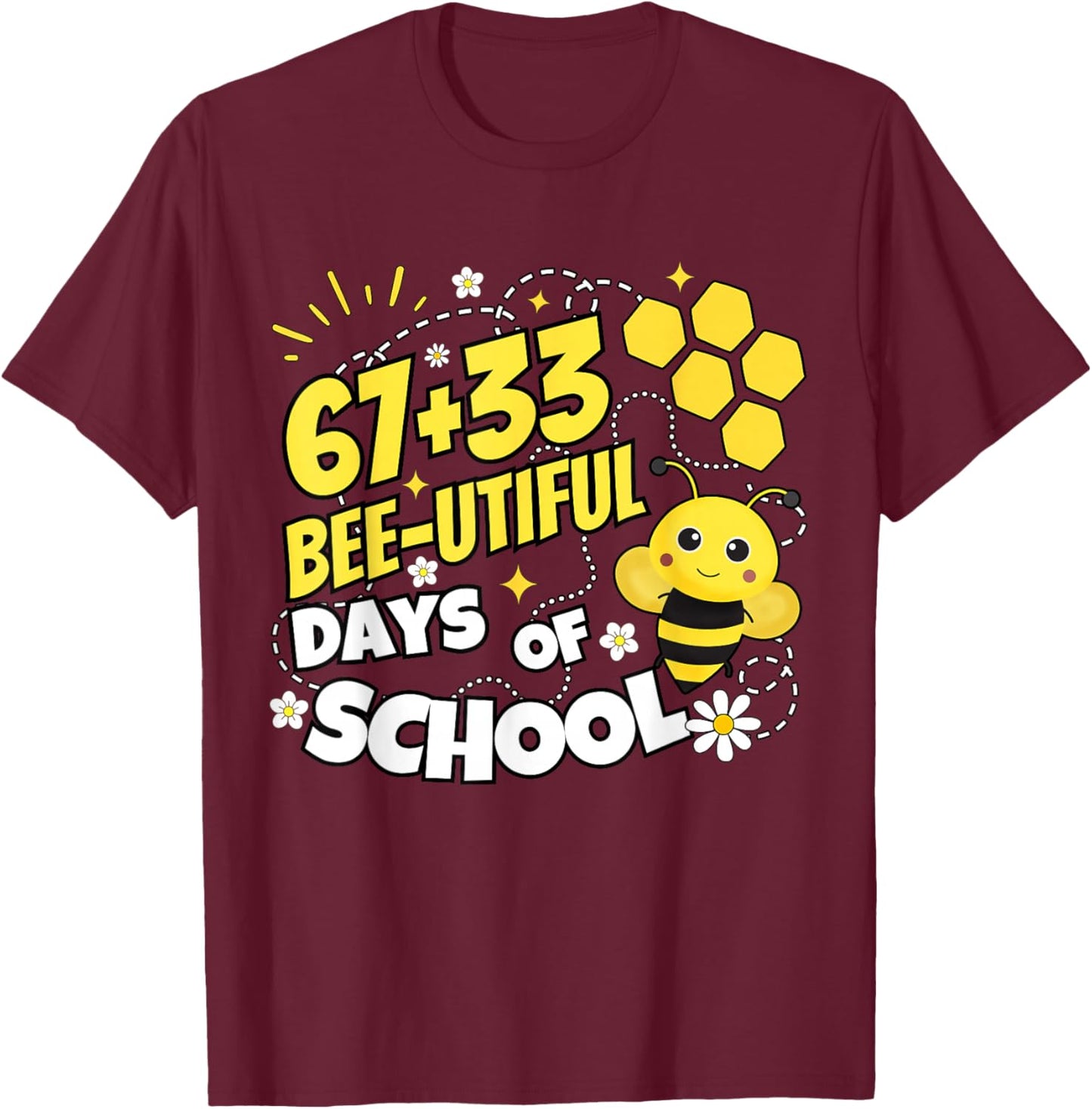 67 Plus 33 Bee-utiful 100 Days of School T-Shirt - T-Shirt | Maroon