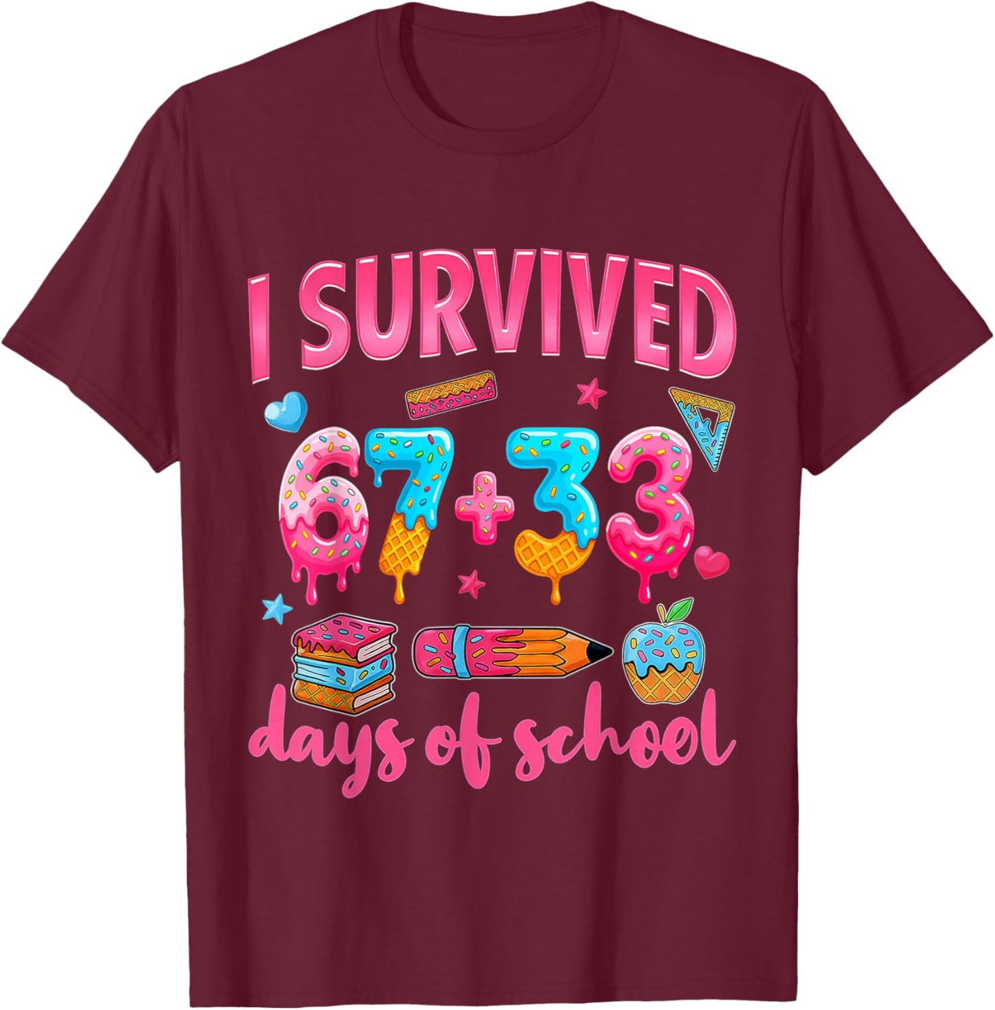 I Survived 100 Days of School. I Survived 67 Days of School T-Shirt - T-Shirt | Maroon