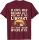 If Civil War Breaks Out Meet Me at The Library Funny Quote T-Shirt - T-Shirt | Maroon