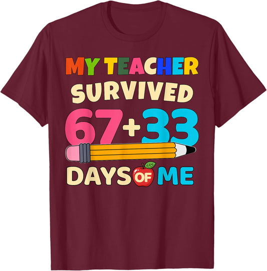 My Teacher Survived 67+33 Days of Me Funny 100th Days School T-Shirt - T-Shirt | Maroon