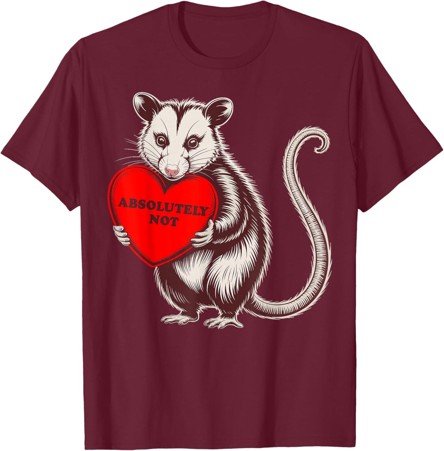 Funny Opossum Absolutely Not Valentine Graphic T-Shirt - T-Shirt | Maroon