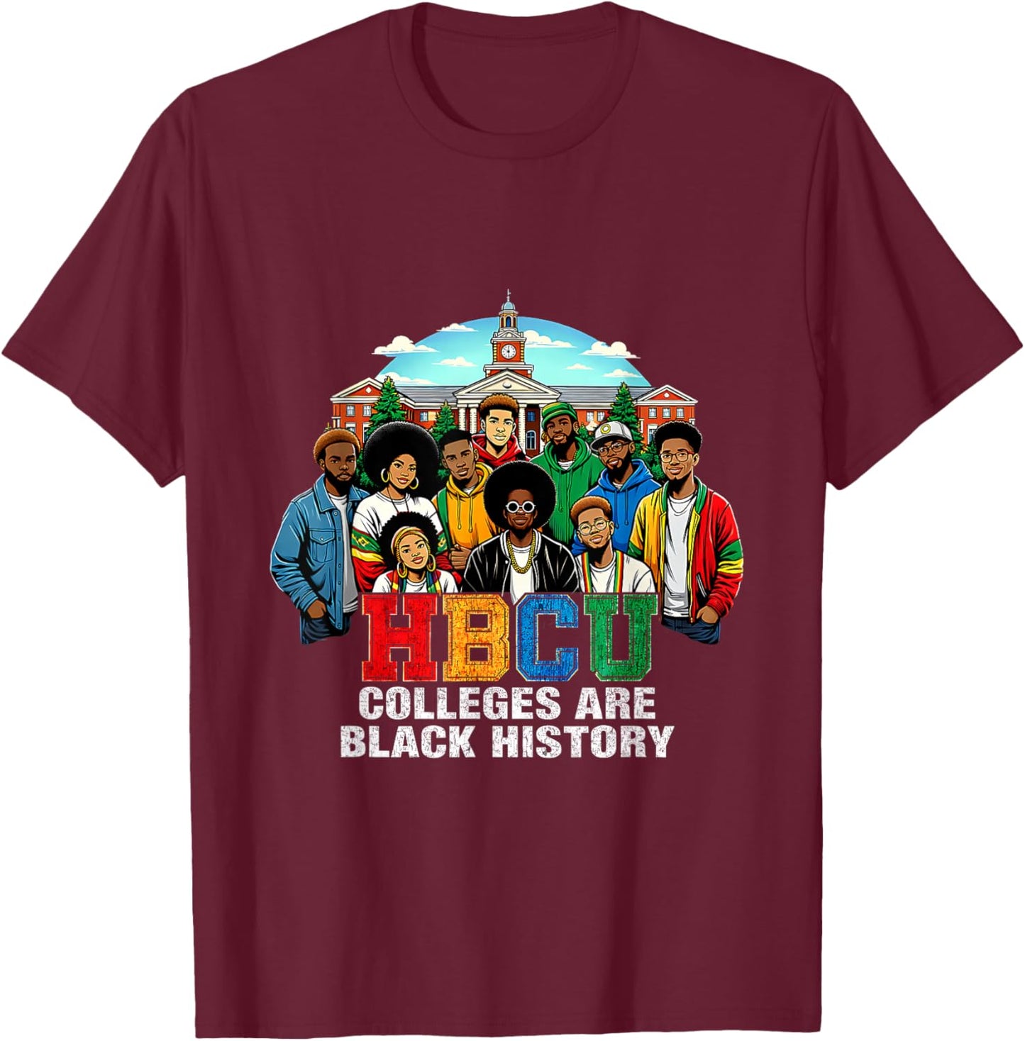 Black History HBCU Colleges African American Students T-Shirt - T-Shirt | Maroon