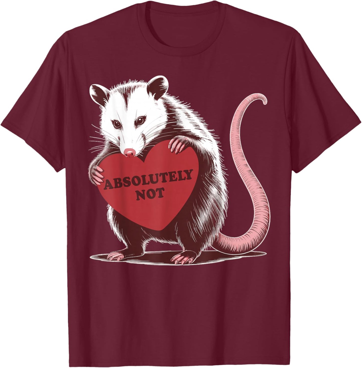 Funny Opossum Absolutely Not Valentine Graphic T-Shirt - T-Shirt | Maroon