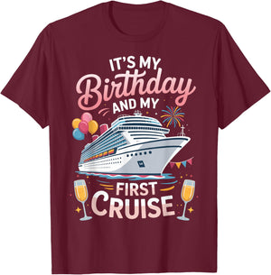 Its My Birthday and My First Cruise T-Shirt - T-Shirt | Maroon