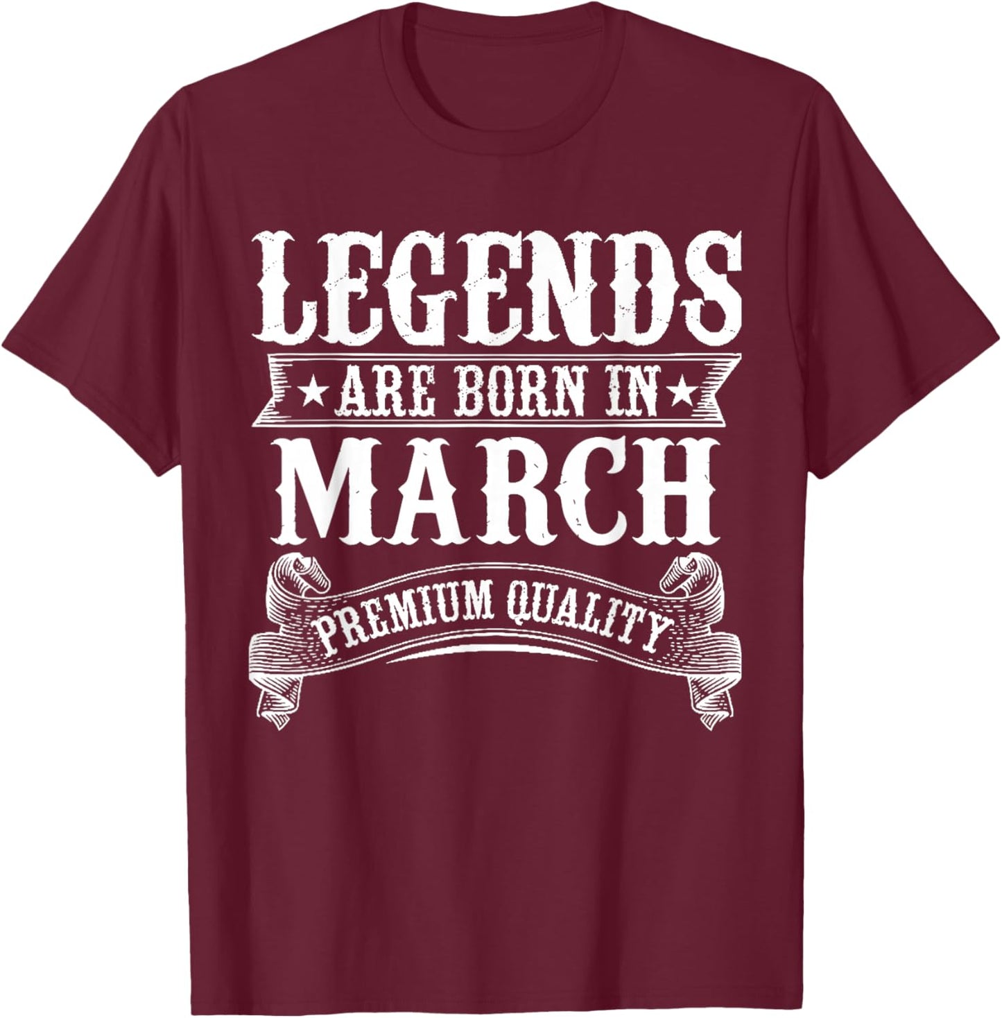 Legends are Born in March Limited Edition Birthday Party T-Shirt - T-Shirt | Maroon