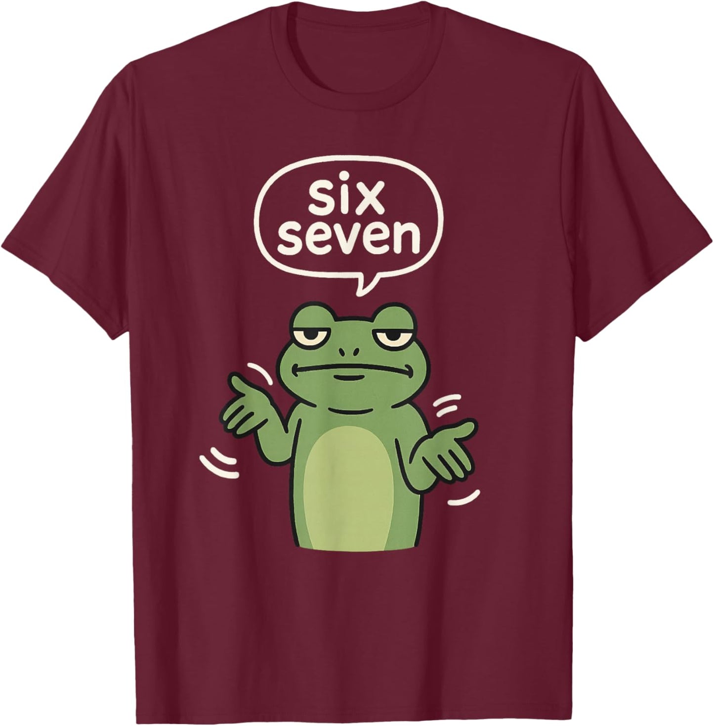 67 Six Seven 6-7 Frog - Funny 6 7 Brainrot Gaming Meme Slang T-Shirt - T-Shirt | Maroon