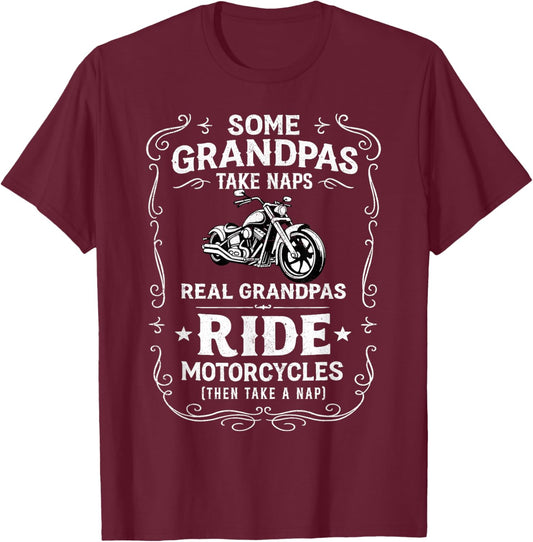 Some Grandpas Take Naps Real Grandpas Ride Motorcycles T-Shirt - T-Shirt | Maroon