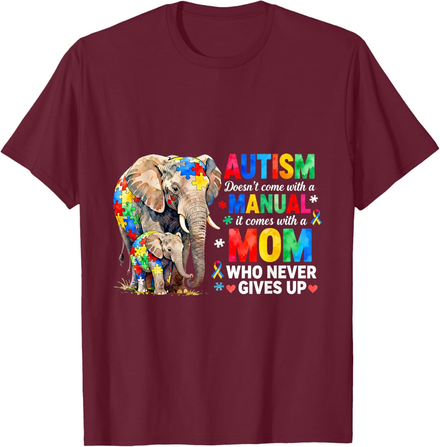 Autism Awareness Mom Never Gives Up Elephant Art T-Shirt - T-Shirt | Maroon