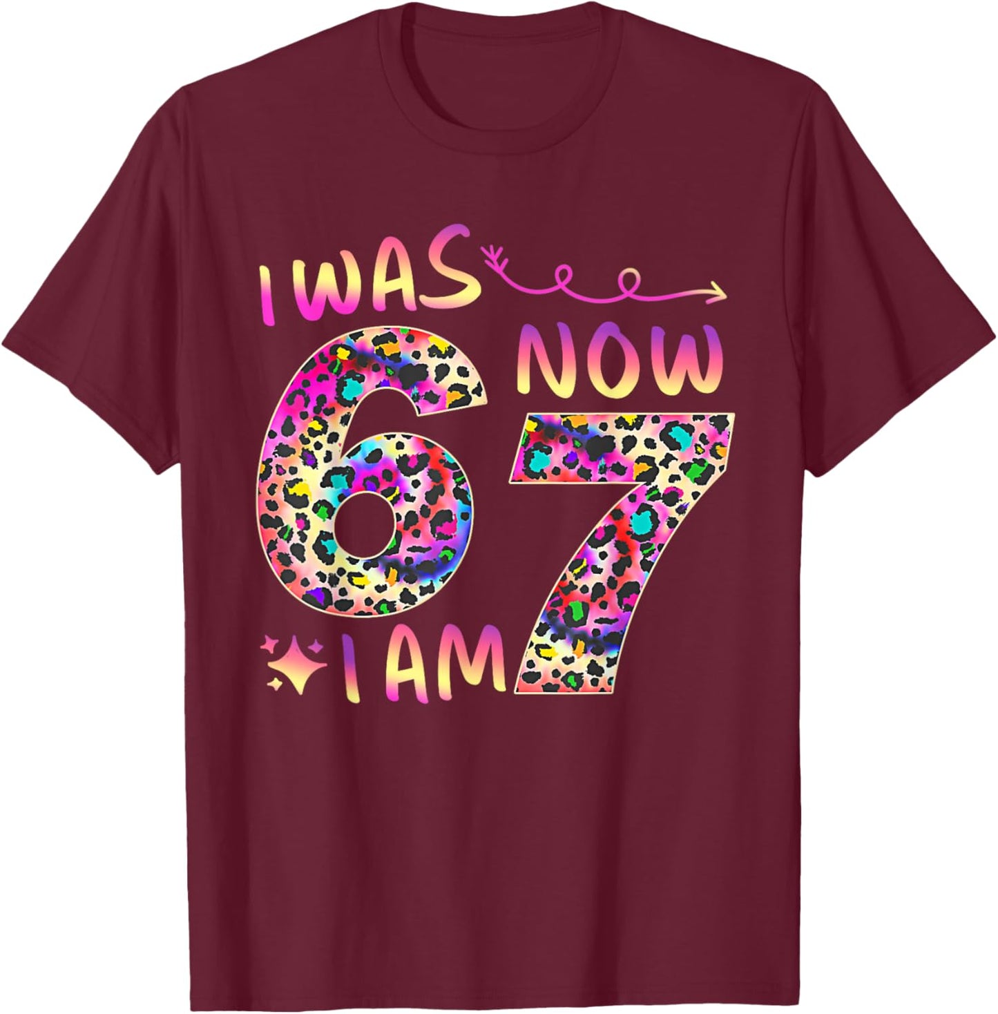 7 Year Old Birthday I was 6 Now I'm 7-67 Cheetah Leopard T-Shirt - T-Shirt | Maroon