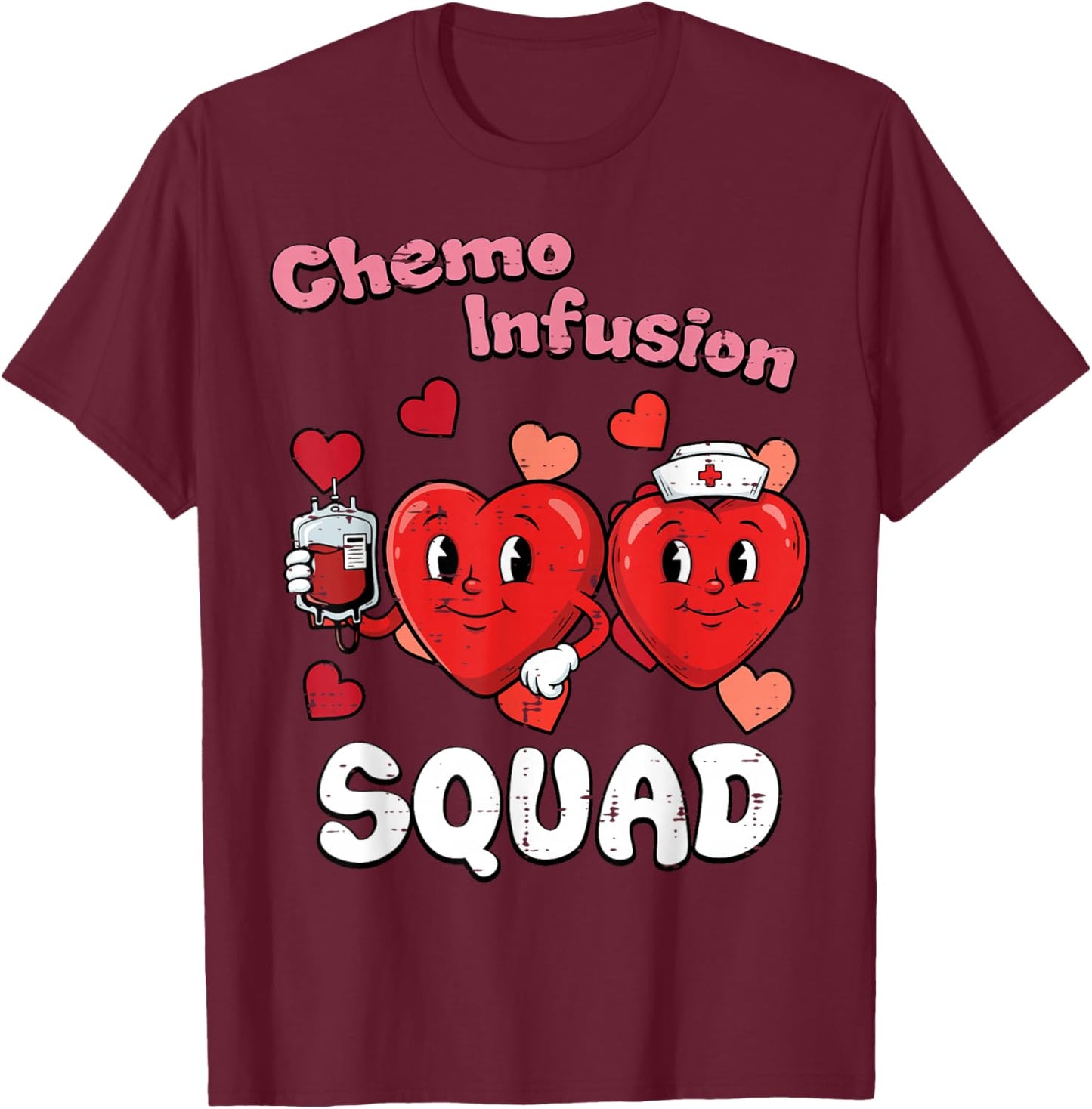 Valentines Day Nurse Chemo Infusion Squad Scrub Women Men T-Shirt - T-Shirt | Maroon