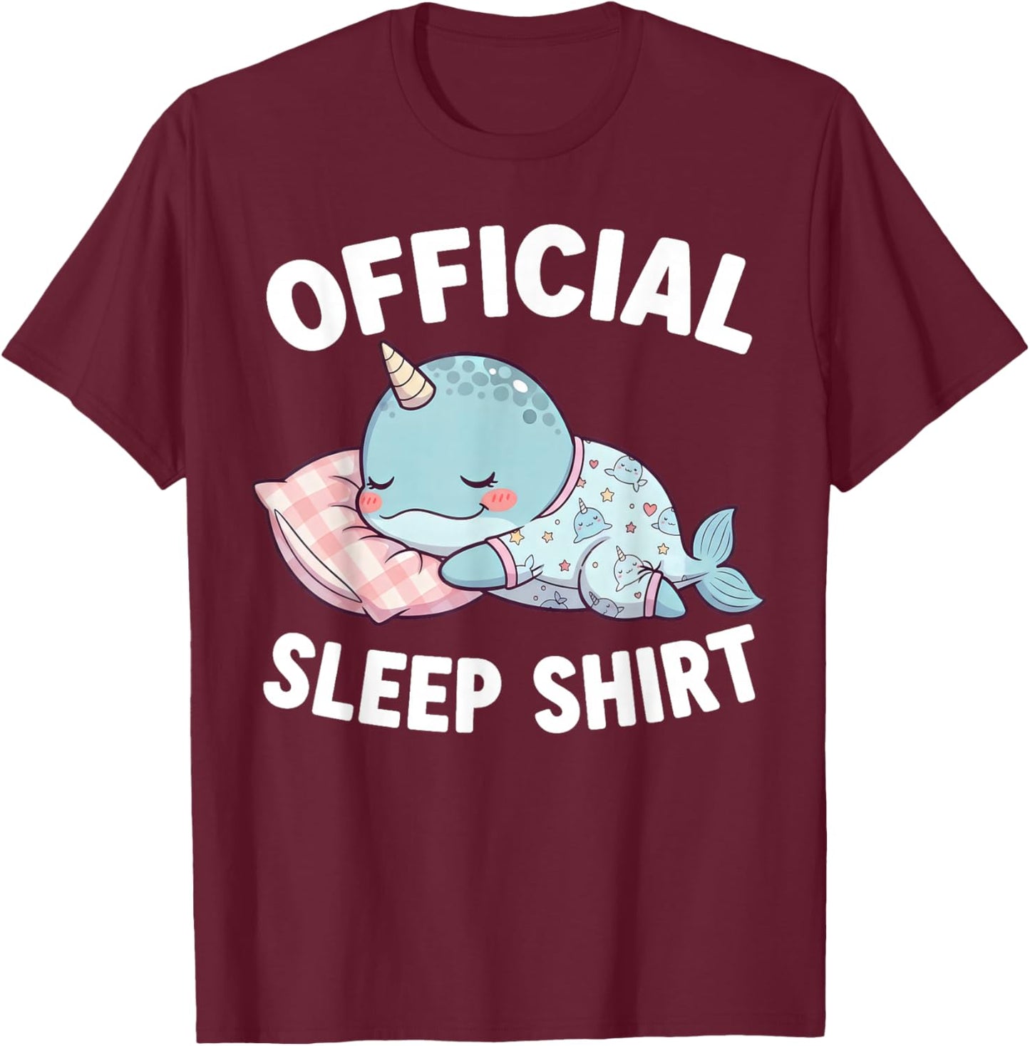 Cute Kawaii Sleeping Narwhal Official Sleepshirt Nightgown T-Shirt - T-Shirt | Maroon