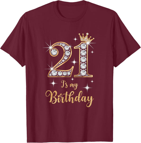 21 It's My Birthday 21 Years Old 21st Birthday Girl T-Shirt - T-Shirt | Maroon
