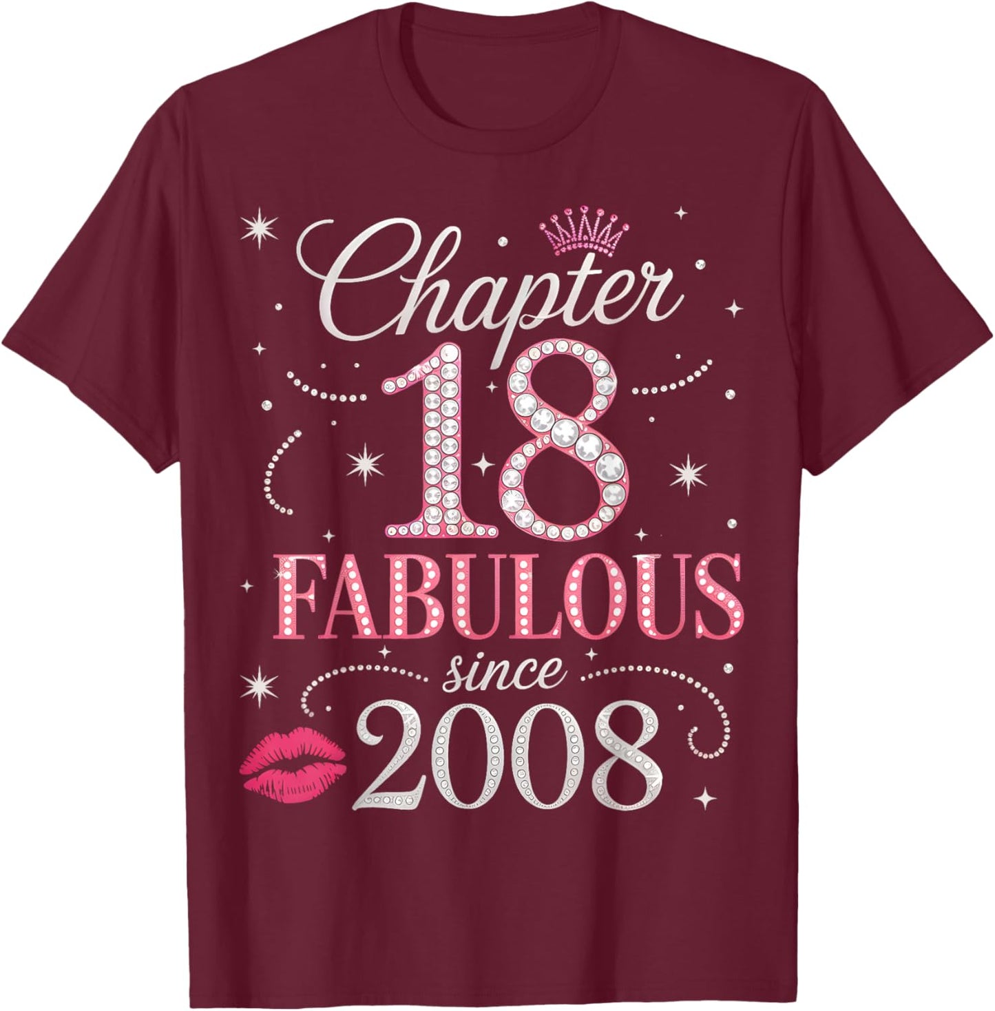 Chapter 18 Fabulous Since 2008-18th Birthday Girl T-Shirt - T-Shirt | Maroon