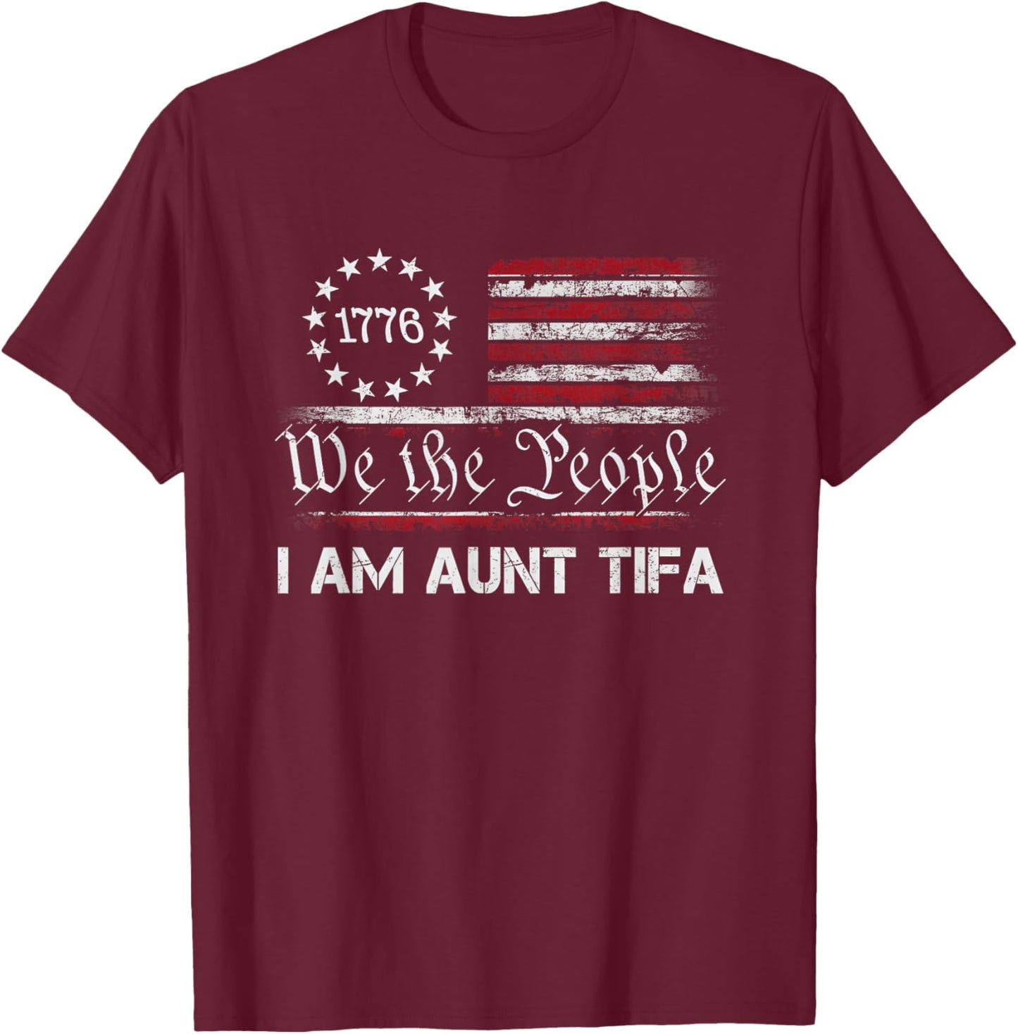 Retro I Am Aunt Tifa Falg America we The People T-Shirt - T-Shirt | Maroon