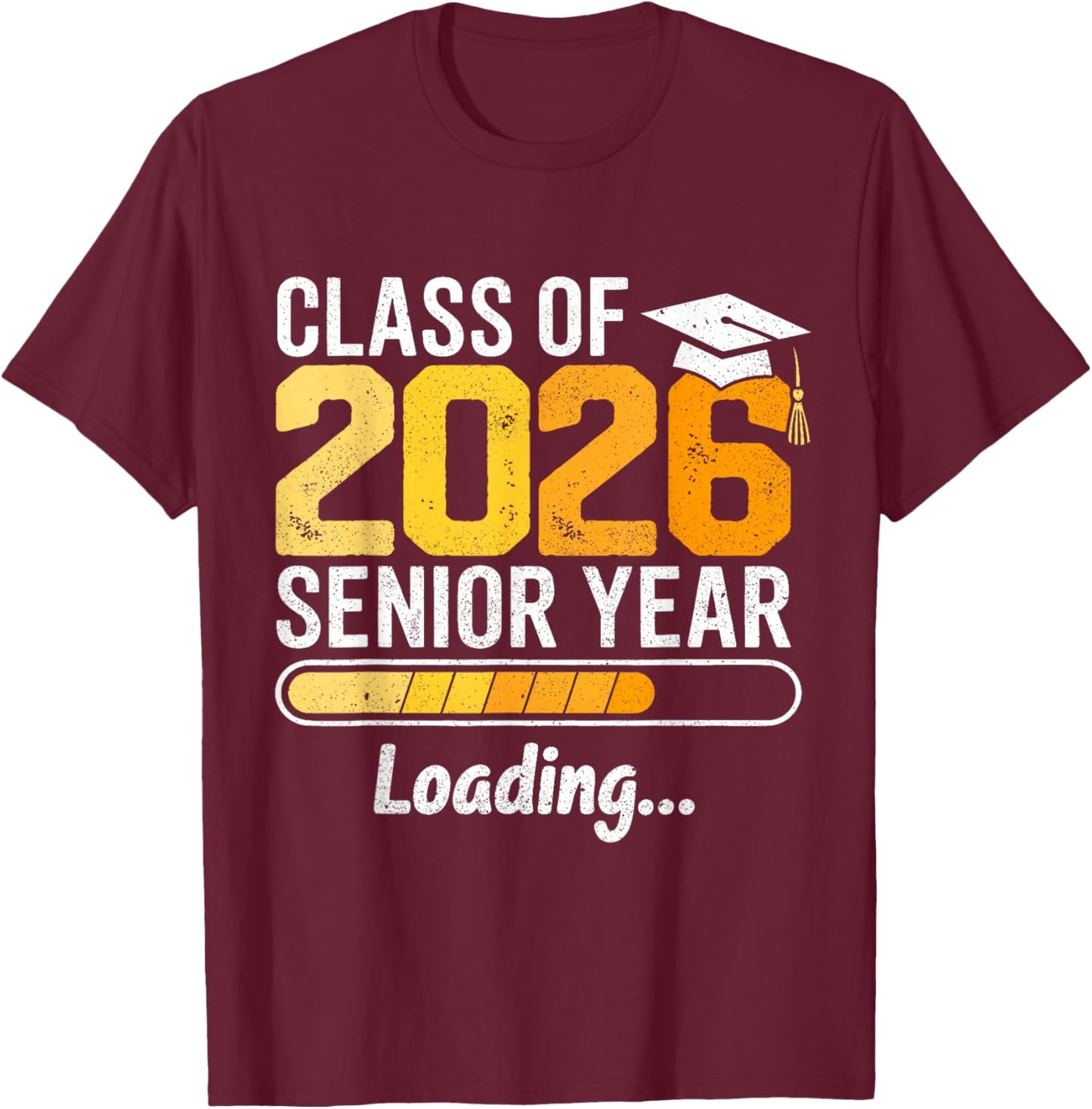 Class of 2026 Senior Year Loading Senior 2026 Graduation T-Shirt - T-Shirt | Maroon