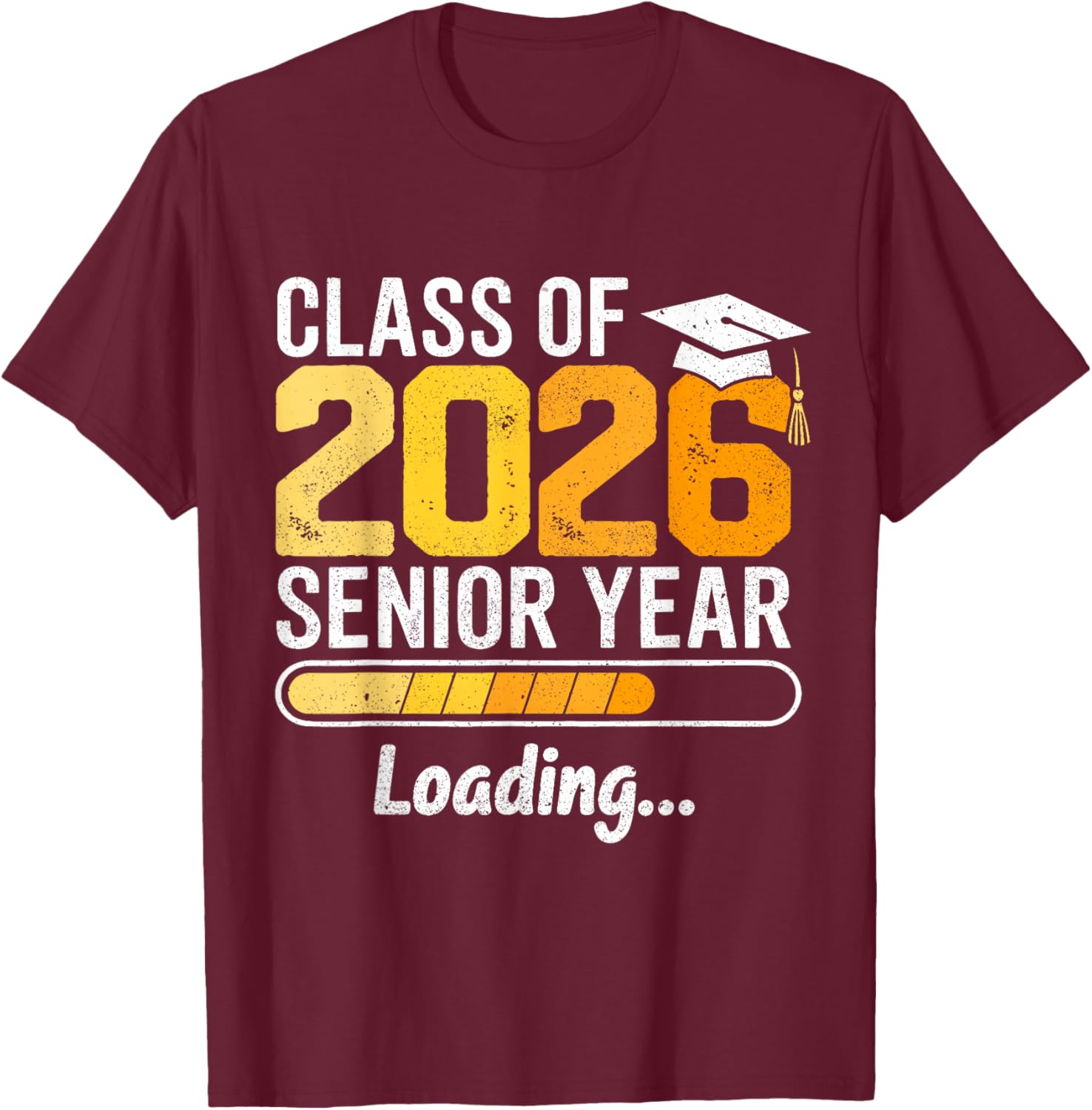 Class of 2026 Senior Year Loading Senior 2026 Graduation T-Shirt - T-Shirt | Maroon