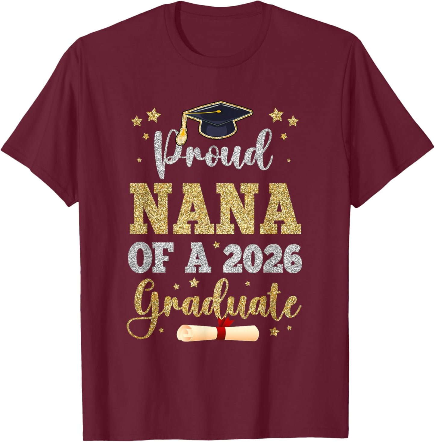 Proud Nana of A 2026 Graduate Senior Nana Class of 2026 T-Shirt - T-Shirt | Maroon