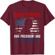 Iran Forgot Our President Has 34 Felonies Vintage US Flag T-Shirt - T-Shirt | Maroon