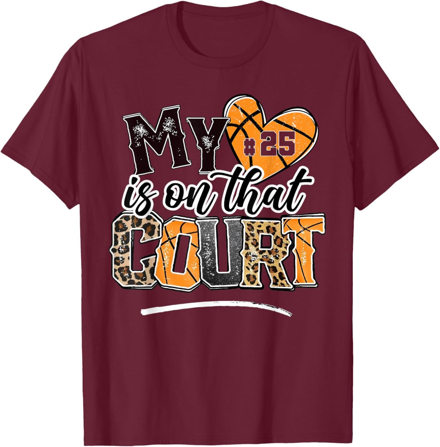 My Heart is On That Court Number Jersey Number 25 Basketball T-Shirt - T-Shirt | Maroon