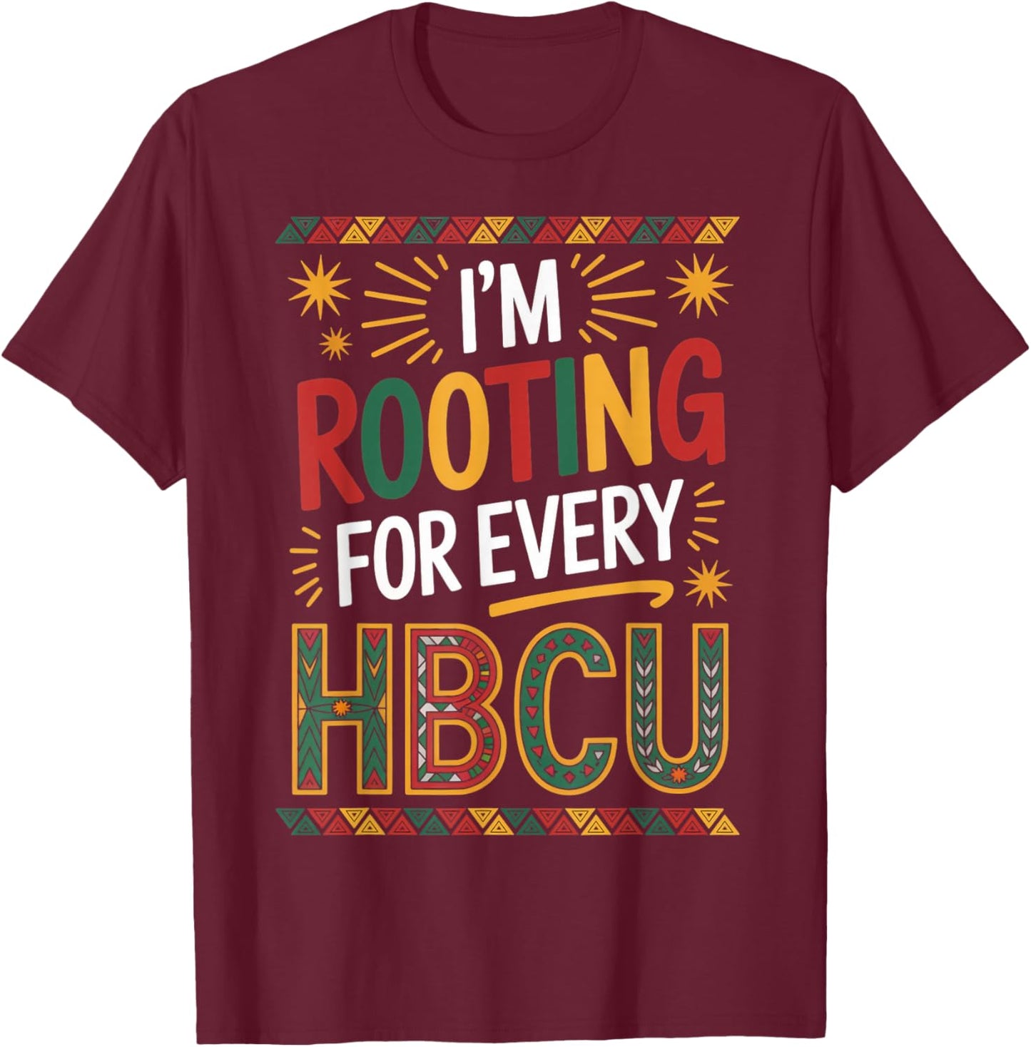 Rooting for Every HBCU Juneteenth School Historical HBCU T-Shirt - T-Shirt | Maroon