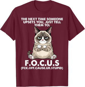 Cat The Next Time Someone Upsets You Just Tell Them to Focus T-Shirt - T-Shirt | Maroon