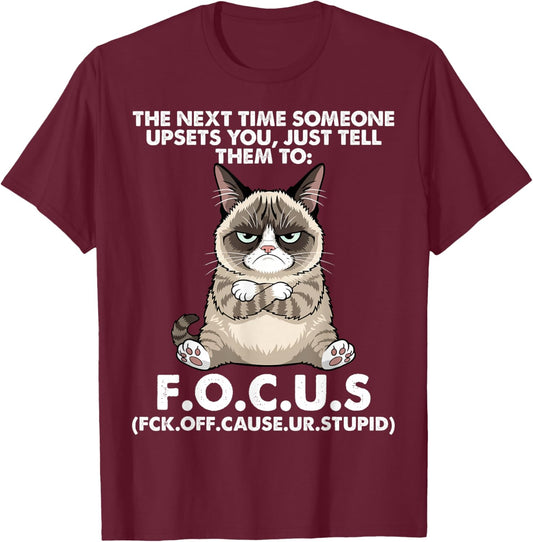 Cat The Next Time Someone Upsets You Just Tell Them to Focus T-Shirt - T-Shirt | Maroon