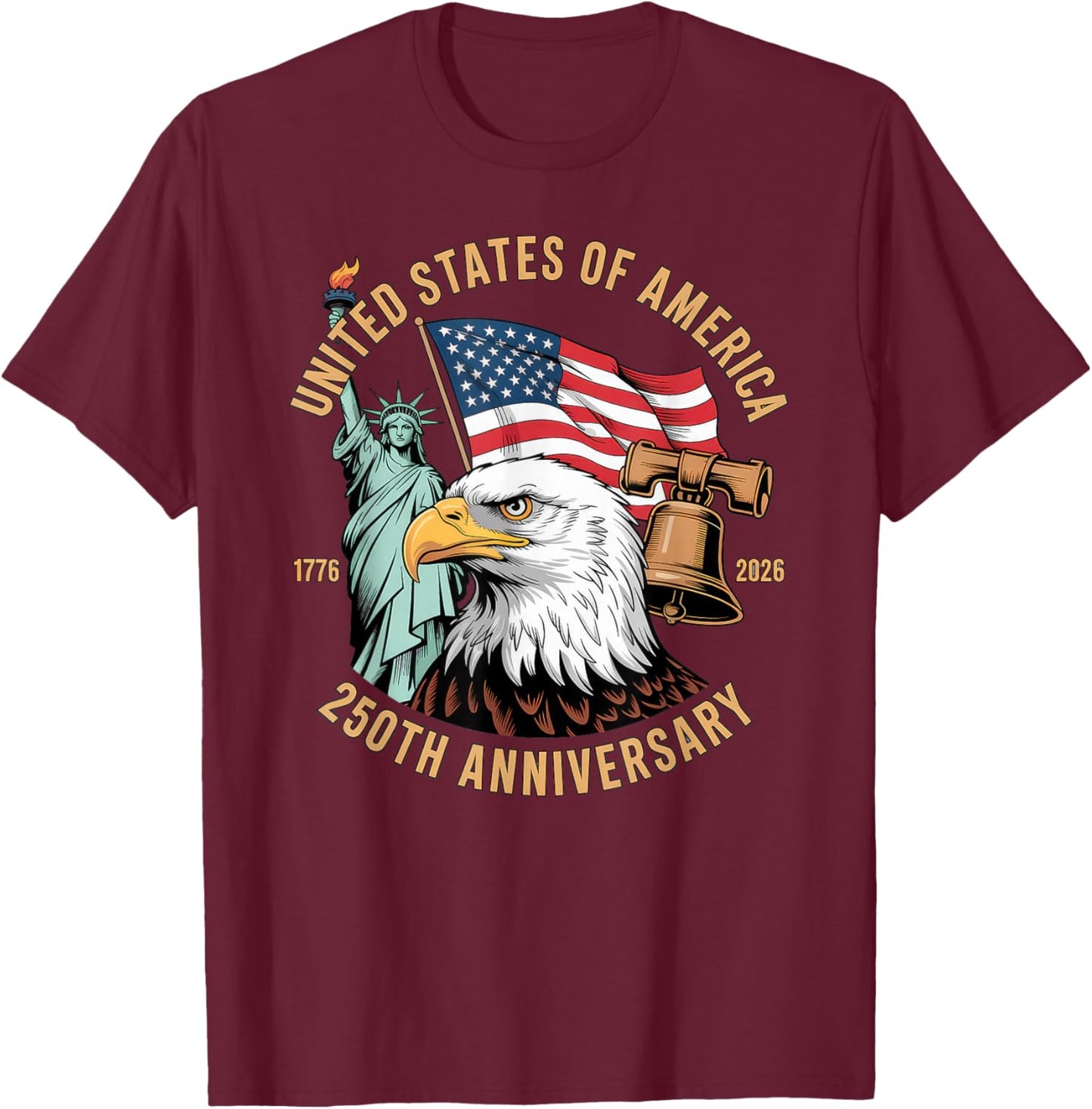 250 Years 1776-2026 250th Birthday Eagle Liberty T-Shirt - T-Shirt | Maroon