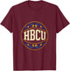 HBCU - Historical College Pride Celebration T-Shirt - T-Shirt | Maroon