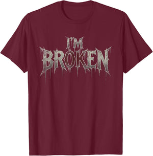 I'm Ok I'm Broken Invisible Illness I Am Ok Broken T-Shirt - T-Shirt | Maroon