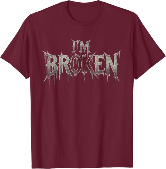 I'm Ok I'm Broken Invisible Illness I Am Ok Broken T-Shirt - T-Shirt | Maroon