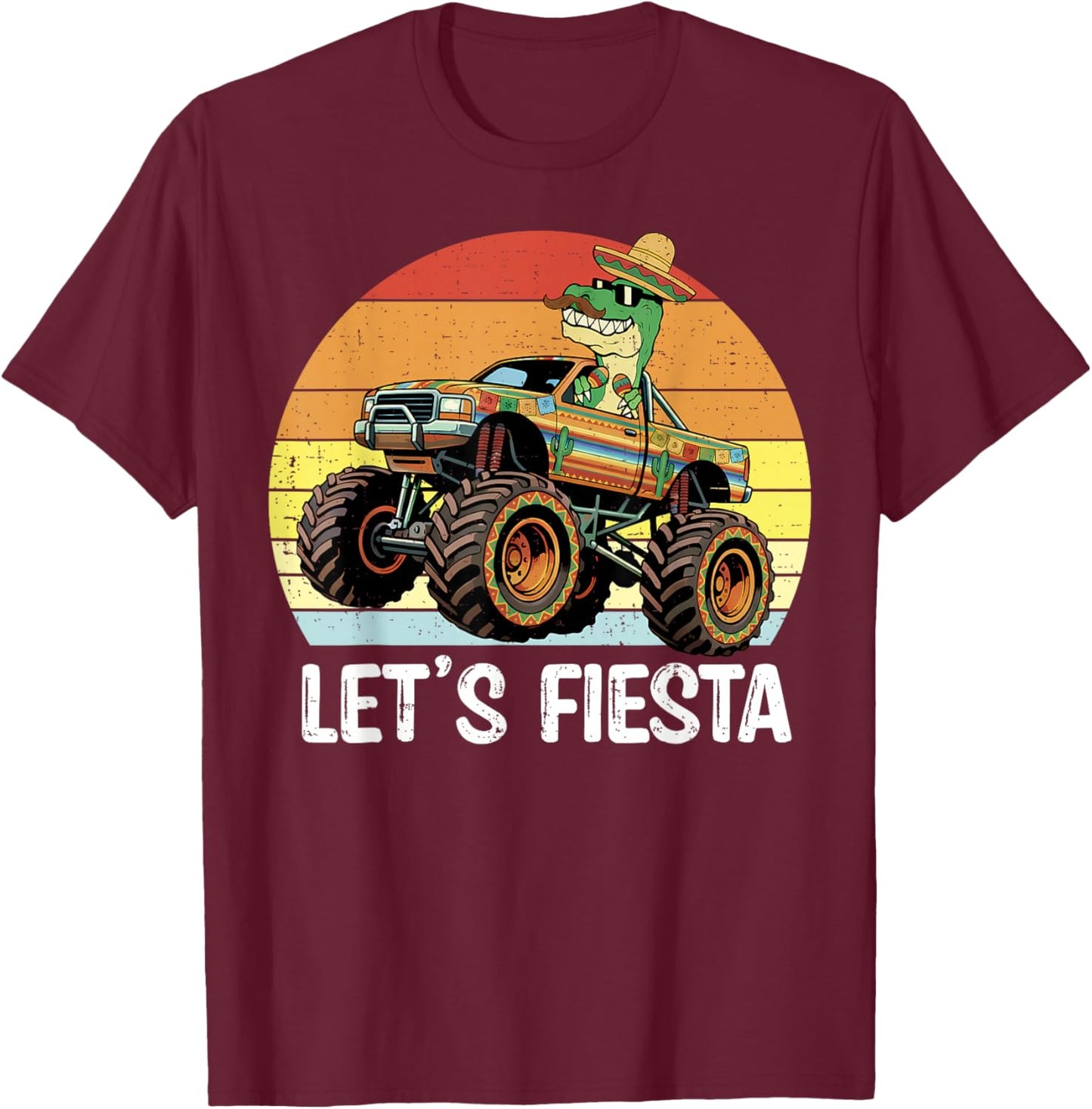 Let's Fiesta Mexican Dinosaur Monster Truck Cinco De Mayo T-Shirt - T-Shirt | Maroon