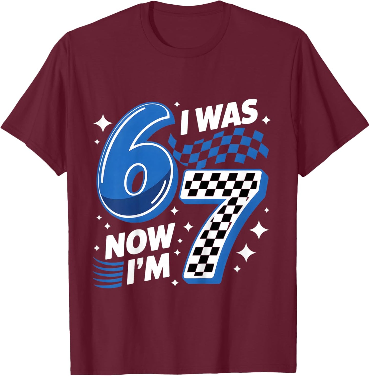 Blue Checkered I was 6 Now I'm 7 Funny 67 Birthday Boys T-Shirt - T-Shirt | Maroon
