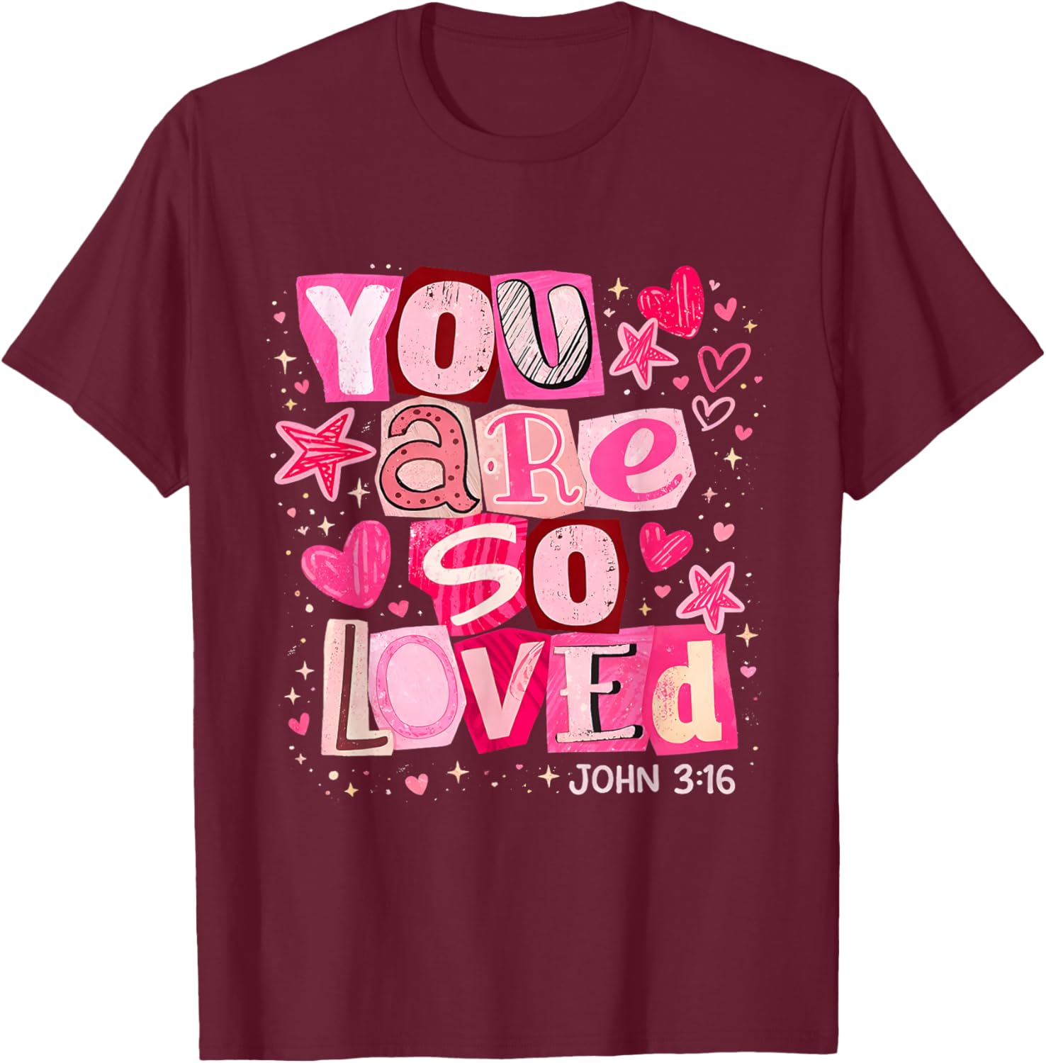 You are So Loved John 3:16 Pink Christian Verse Design T-Shirt - T-Shirt | Maroon