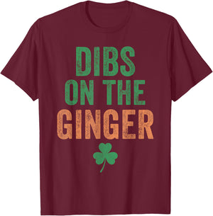 Dibs on The Ginger I Am The Ginger Funny St Patricks Day T-Shirt - T-Shirt | Maroon