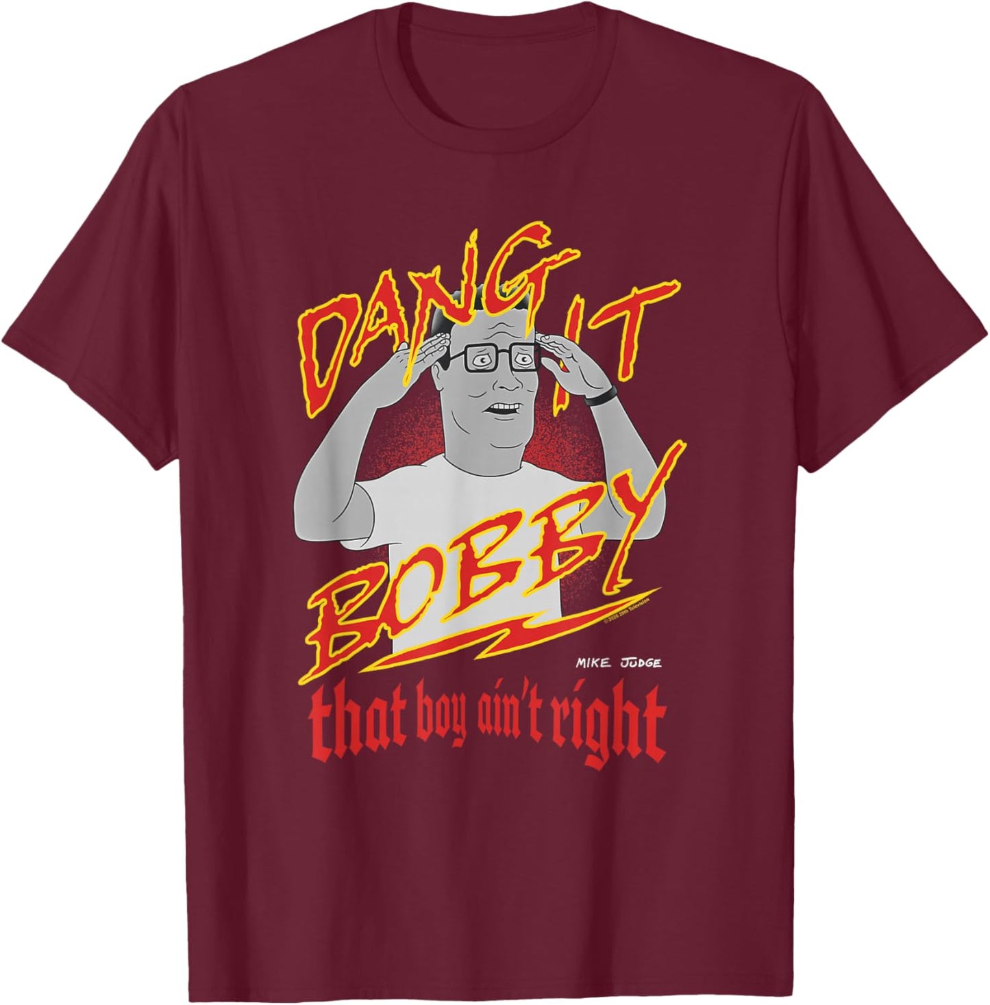 KOTH Hank Dang It Bobby That Boy Ain't Right Retro Cartoon T-Shirt - T-Shirt | Maroon