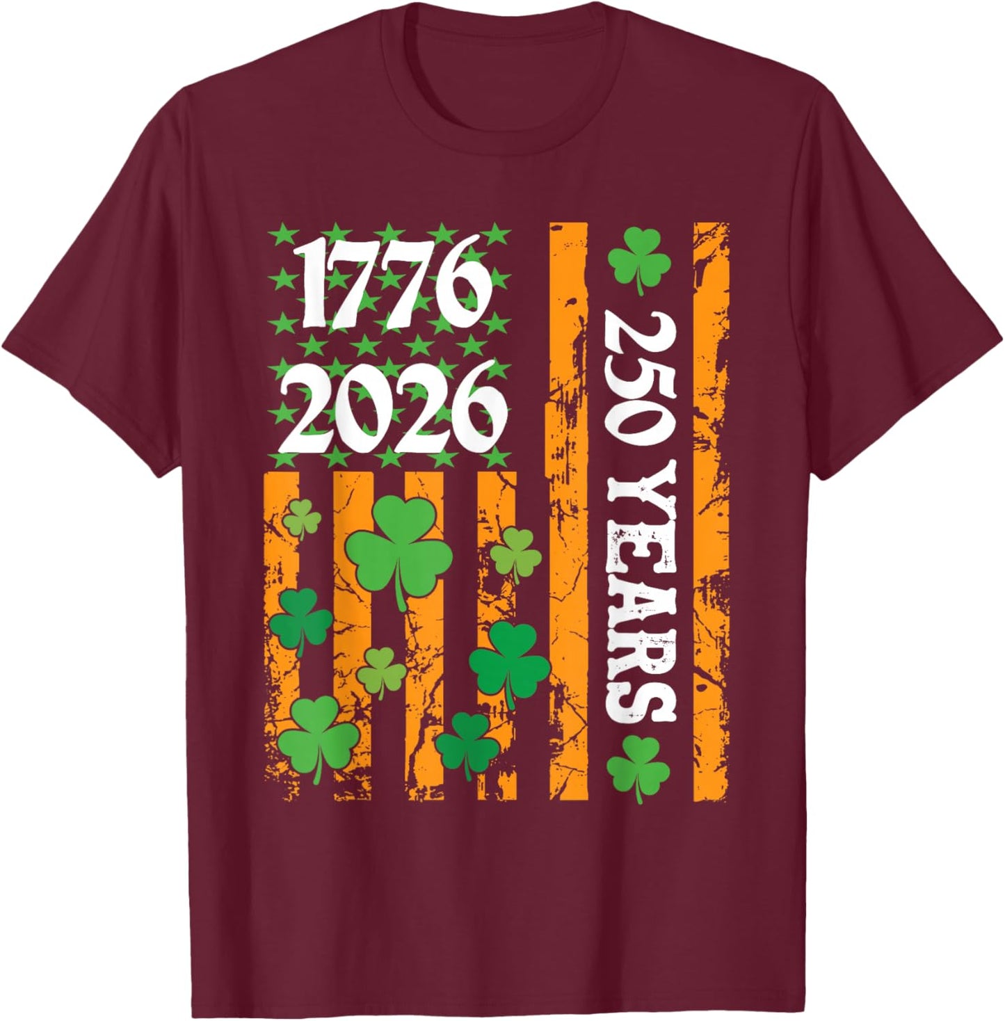 American Flag St Patricks Day Vintage USA 250th Anniversary T-Shirt - T-Shirt | Maroon