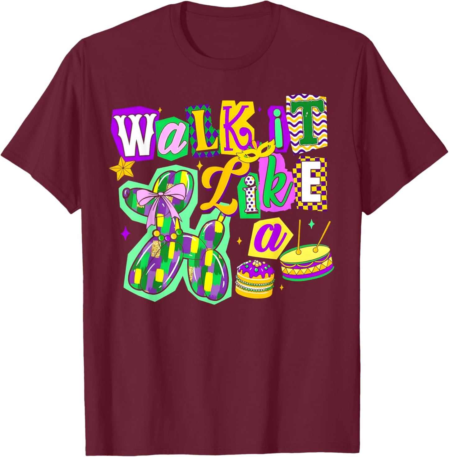 Walk It Like A Dog Mardi Gras Carnival Party Women Men Kids T-Shirt - T-Shirt | Maroon