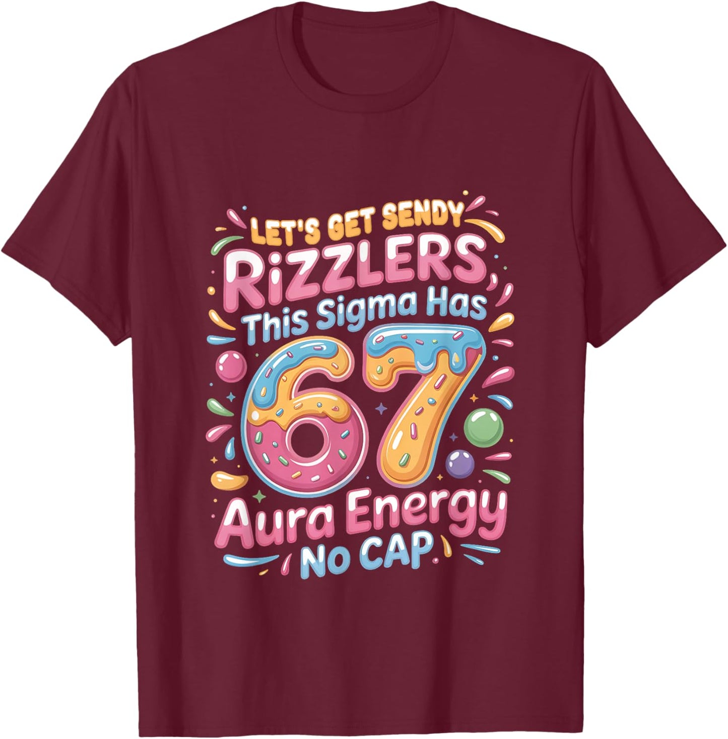 Let's Get Sendy Rizzlers Sigma 67 Aura Energy T-Shirt - T-Shirt | Maroon