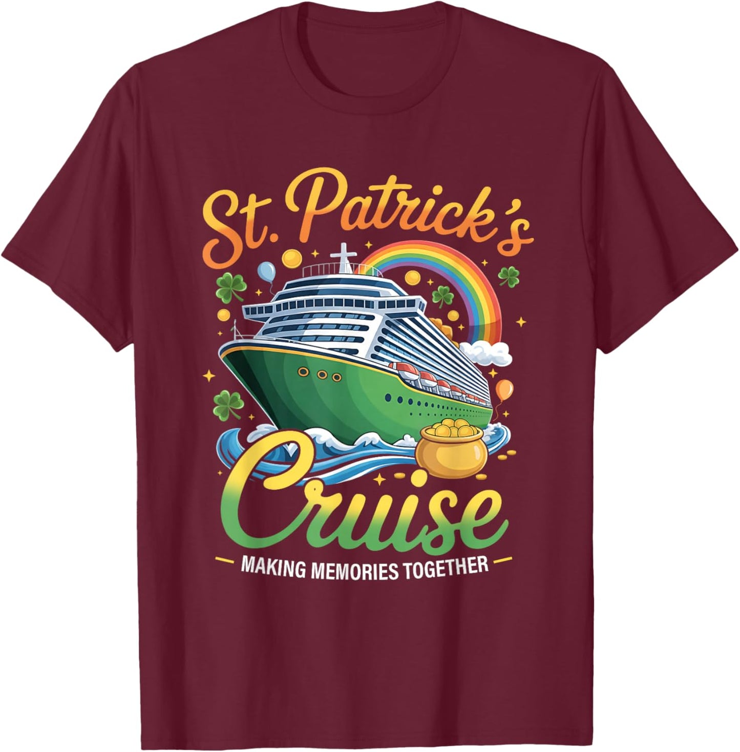 St Patrick's Day Cruise Squad 2026 Funny Family Matching T-Shirt - T-Shirt | Maroon