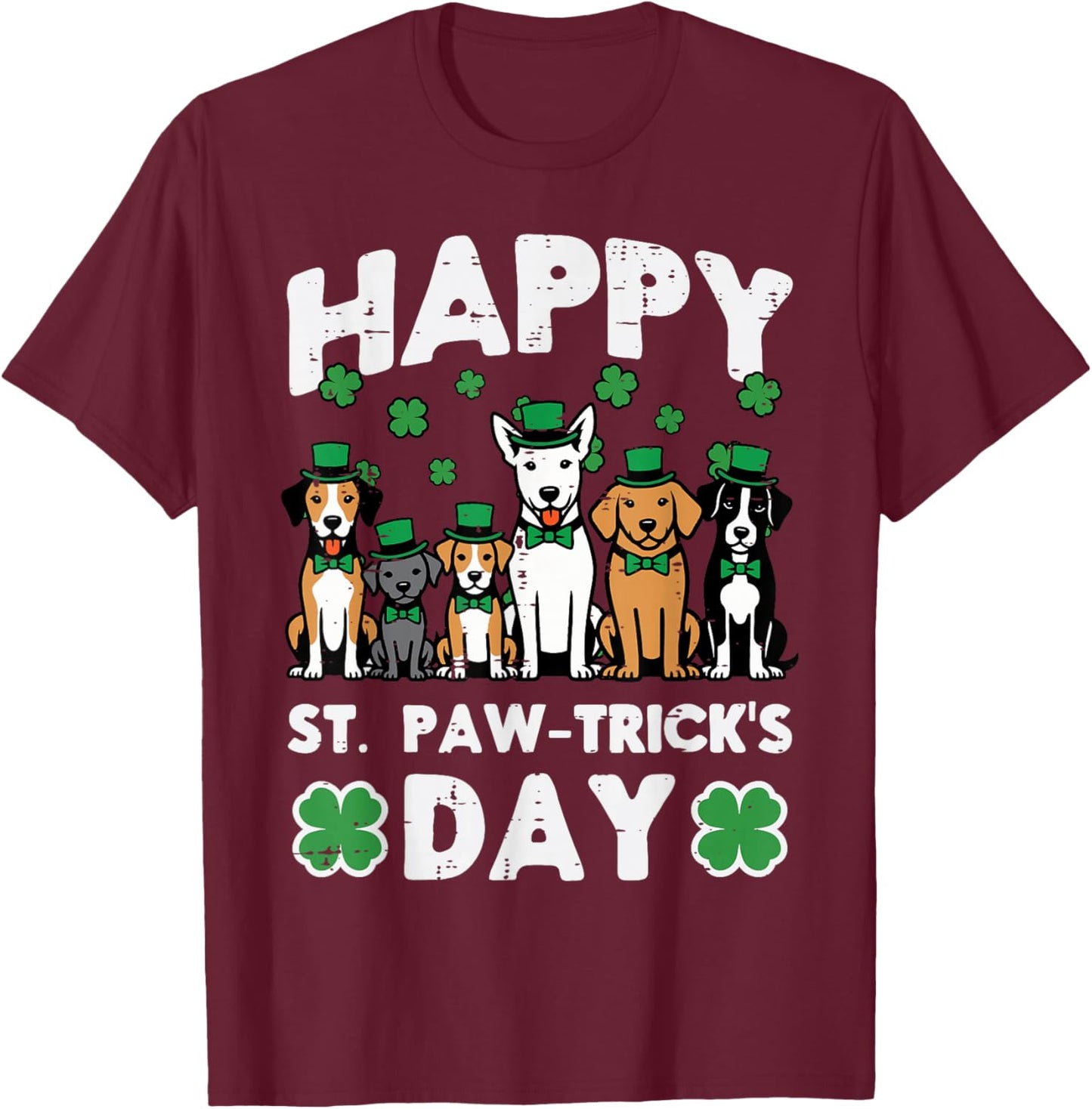 Happy St Patricks Paw Tricks Day Dogs Paddys Men Women Kids T-Shirt - T-Shirt | Maroon