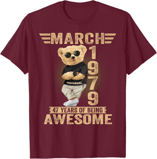 March 47th Birthday Men Women 1979 Awesome Teddy Bear T-Shirt - T-Shirt | Maroon